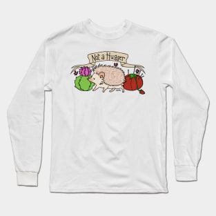 Not A Hugger - Antisocial Hedgehog Long Sleeve T-Shirt